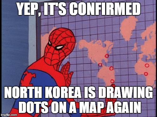 spiderman map | YEP, IT'S CONFIRMED NORTH KOREA IS DRAWING DOTS ON A MAP AGAIN | image tagged in spiderman map,SpideyMeme | made w/ Imgflip meme maker