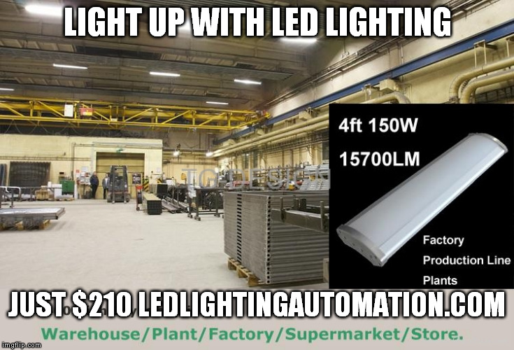 LIGHT UP WITH LED LIGHTING JUST $210 LEDLIGHTINGAUTOMATION.COM | image tagged in 210dollarsledhighbay | made w/ Imgflip meme maker