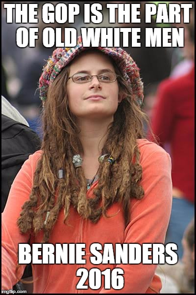College Liberal | THE GOP IS THE PART OF OLD WHITE MEN BERNIE SANDERS 2016 | image tagged in memes,college liberal | made w/ Imgflip meme maker