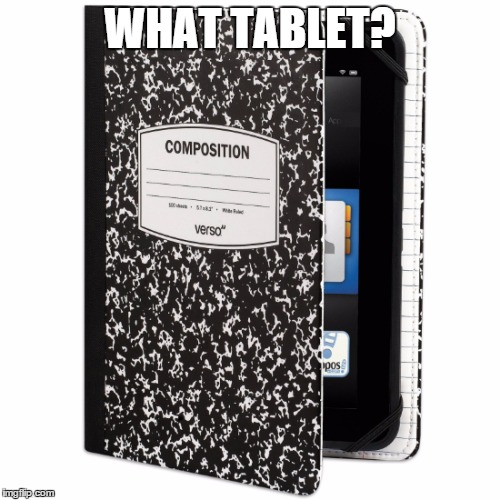 WHAT TABLET? | image tagged in this is not the tablet you are looking for | made w/ Imgflip meme maker
