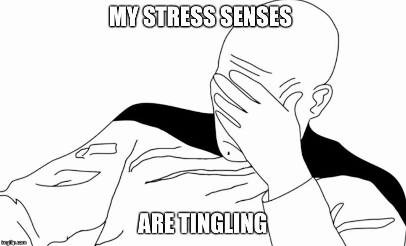 Stress Face Meme Generator - Imgflip