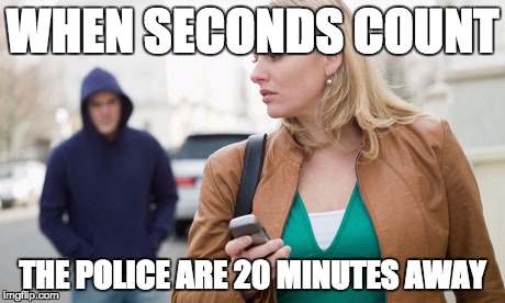 Woman Stalked | WHEN SECONDS COUNT THE POLICE ARE 20 MINUTES AWAY | image tagged in woman stalked | made w/ Imgflip meme maker