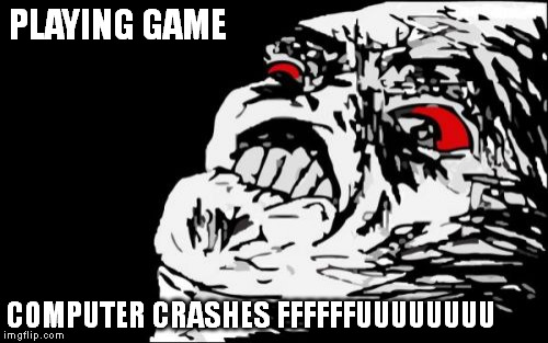 Mega Rage Face Meme | PLAYING GAME COMPUTER CRASHES FFFFFFUUUUUUUU | image tagged in memes,mega rage face | made w/ Imgflip meme maker