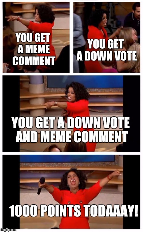 image tagged in downvote fairy,oprah you get | made w/ Imgflip meme maker