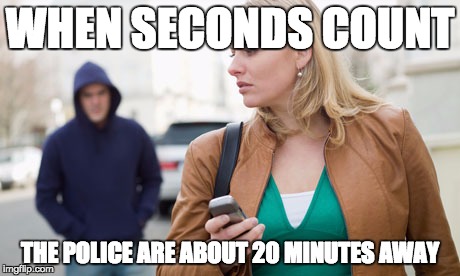 Woman Stalked | WHEN SECONDS COUNT THE POLICE ARE ABOUT 20 MINUTES AWAY | image tagged in woman stalked | made w/ Imgflip meme maker