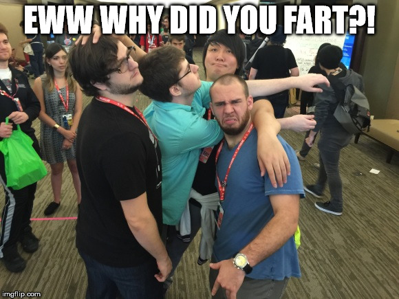 EWW WHY DID YOU FART?! | made w/ Imgflip meme maker