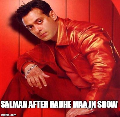 SALMAN AFTER RADHE MAA IN SHOW | made w/ Imgflip meme maker
