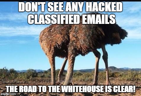Hillary Emails | DON'T SEE ANY HACKED CLASSIFIED EMAILS THE ROAD TO THE WHITEHOUSE IS CLEAR! | image tagged in hillary emails | made w/ Imgflip meme maker