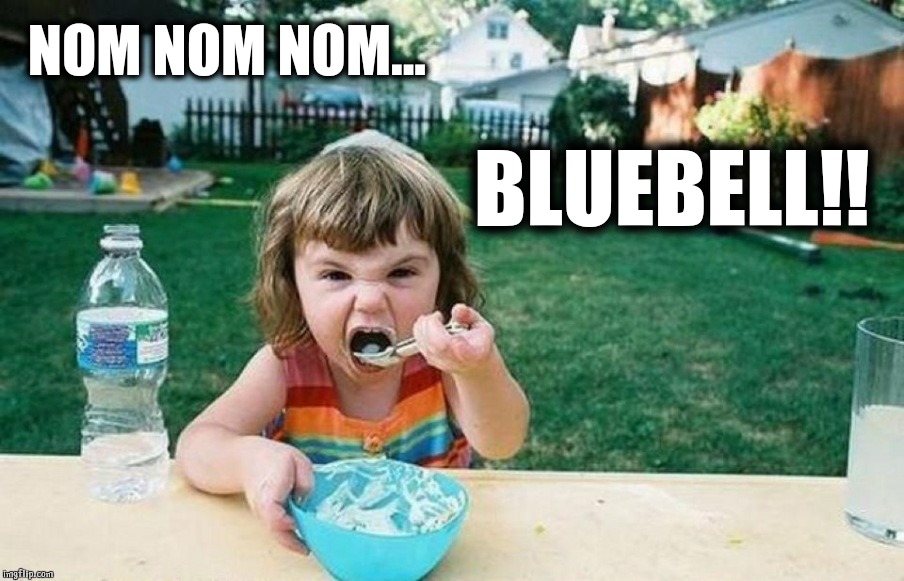 NOM NOM NOM... BLUEBELL!! | image tagged in bluebell | made w/ Imgflip meme maker