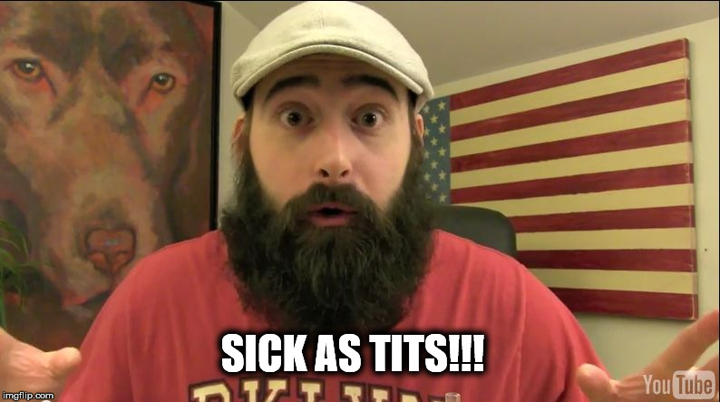 SICK AS TITS!!! | image tagged in rip trippers | made w/ Imgflip meme maker