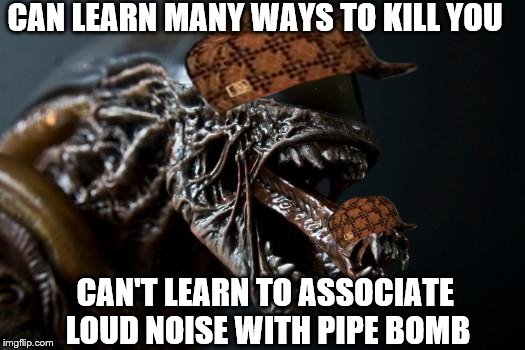 Playing Alien: Isolation, and it pisses me off I can't teach it to be afraid of my wrench by luring it into traps. | CAN LEARN MANY WAYS TO KILL YOU CAN'T LEARN TO ASSOCIATE LOUD NOISE WITH PIPE BOMB | image tagged in alien tounge kiss,scumbag | made w/ Imgflip meme maker