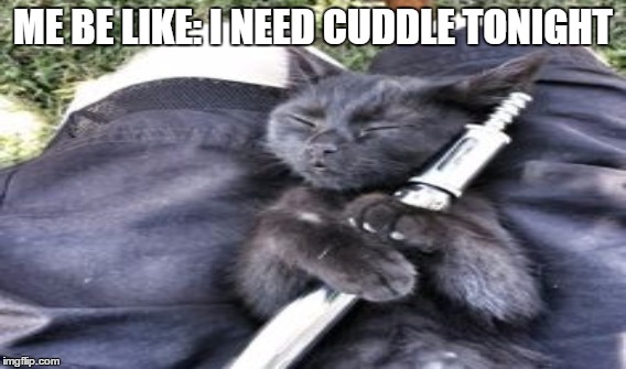 ME BE LIKE: I NEED CUDDLE TONIGHT | made w/ Imgflip meme maker