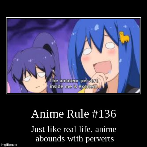 Anime Rule #136 | image tagged in funny,demotivationals,anime rules,memes,funny memes,anime | made w/ Imgflip demotivational maker