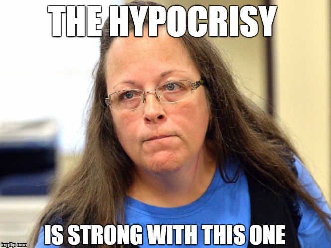 Kentucky Clerk Kim Davis | THE HYPOCRISY IS STRONG WITH THIS ONE | image tagged in love wins,scotus,lgbt,marriage equality,gay marriage,kentucky | made w/ Imgflip meme maker