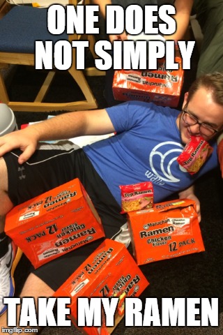 College Life | ONE DOES NOT SIMPLY TAKE MY RAMEN | image tagged in one does not simply,ramen,college,college humor,college life | made w/ Imgflip meme maker