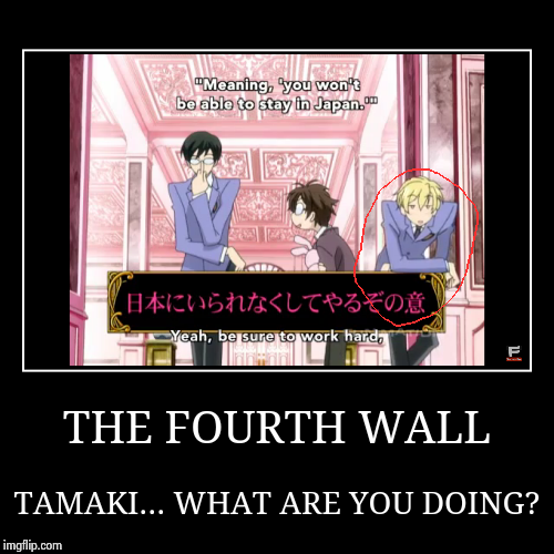 image tagged in funny,demotivationals,anime,breaking the fourth wall,ouran high school host club | made w/ Imgflip demotivational maker