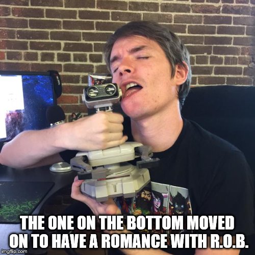 I SHIP IT | THE ONE ON THE BOTTOM MOVED ON TO HAVE A ROMANCE WITH R.O.B. | image tagged in i ship it | made w/ Imgflip meme maker