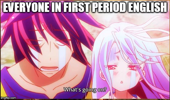 EVERYONE IN FIRST PERIOD ENGLISH | image tagged in anime,gaming | made w/ Imgflip meme maker