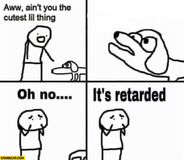 Oh no it's retarded! Blank Meme Template