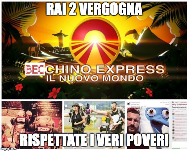 RAI 2 VERGOGNA RISPETTATE I VERI POVERI | image tagged in becchino express | made w/ Imgflip meme maker
