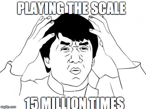 Jackie Chan WTF | PLAYING THE SCALE 15 MILLION TIMES | image tagged in memes,jackie chan wtf,band | made w/ Imgflip meme maker