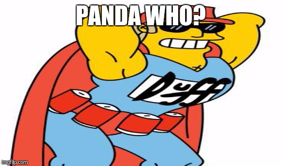 Panda Who? | PANDA WHO? | image tagged in memes,panda | made w/ Imgflip meme maker
