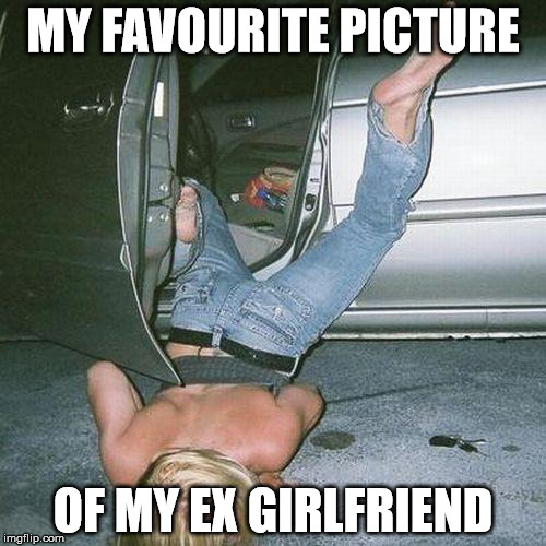 drunkrule | MY FAVOURITE PICTURE OF MY EX GIRLFRIEND | image tagged in drunkrule | made w/ Imgflip meme maker