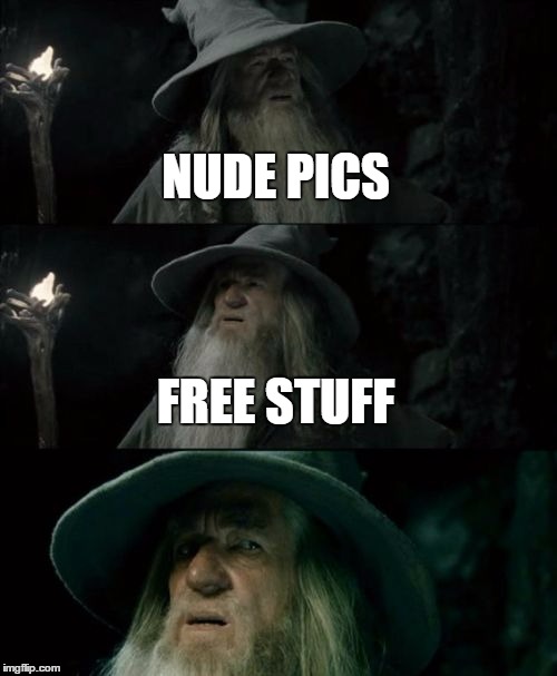 Confused Gandalf Meme | NUDE PICS FREE STUFF | image tagged in memes,confused gandalf | made w/ Imgflip meme maker