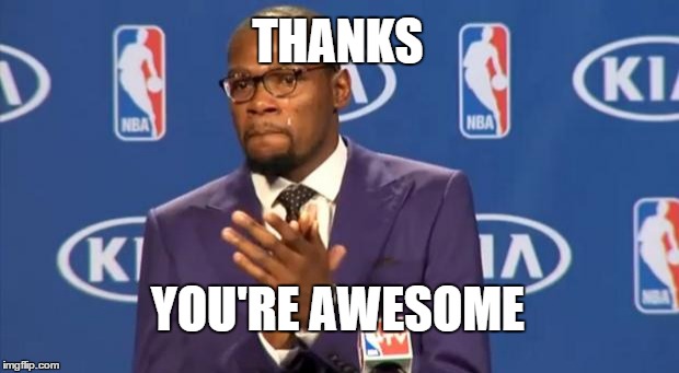 You The Real MVP Meme | THANKS YOU'RE AWESOME | image tagged in memes,you the real mvp | made w/ Imgflip meme maker