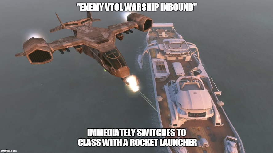 CoD Logic | "ENEMY VTOL WARSHIP INBOUND" IMMEDIATELY SWITCHES TO CLASS WITH A ROCKET LAUNCHER | image tagged in call of duty,cod,black ops 2 | made w/ Imgflip meme maker