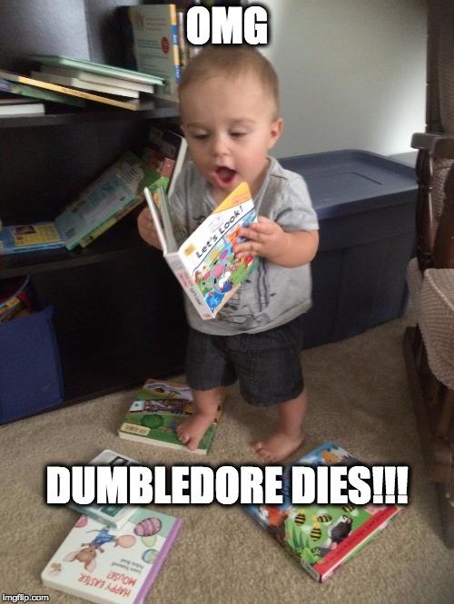 OMG DUMBLEDORE DIES!!! | image tagged in harry potter,surprise,baby | made w/ Imgflip meme maker