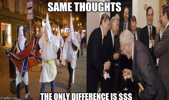 racist meme | SAME THOUGHTS THE ONLY DIFFERENCE IS $$$ | image tagged in racism | made w/ Imgflip meme maker