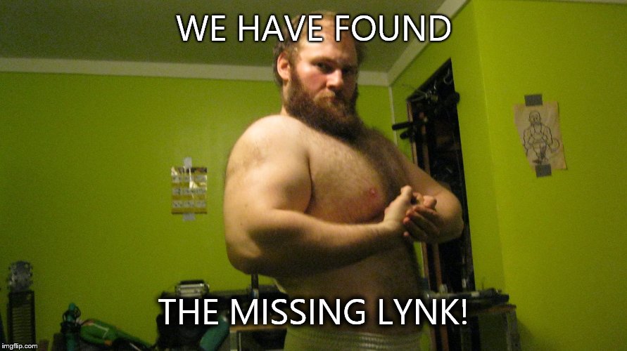 Missing Lynk | WE HAVE FOUND THE MISSING LYNK! | image tagged in caveman,big hair,muscles,arnold schwarzenegger,evolution | made w/ Imgflip meme maker