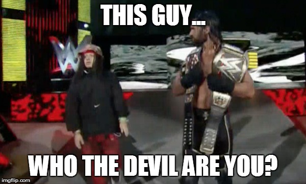 Seth Rollins' favorite fan | THIS GUY... WHO THE DEVIL ARE YOU? | image tagged in memes,wwe,this guy | made w/ Imgflip meme maker