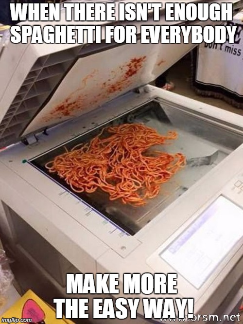 WHEN THERE ISN'T ENOUGH SPAGHETTI FOR EVERYBODY MAKE MORE THE EASY WAY! | image tagged in stupid people,funny memes,memes,spaghetti,retarded | made w/ Imgflip meme maker