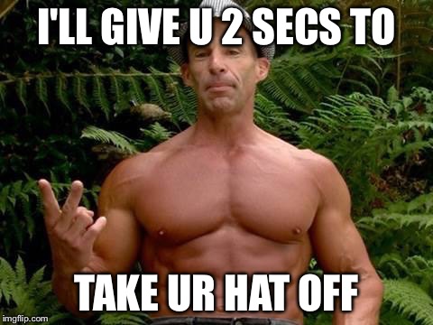 I'LL GIVE U 2 SECS TO TAKE UR HAT OFF | image tagged in scooby | made w/ Imgflip meme maker