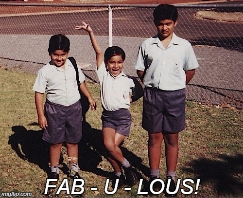 FAB - U - LOUS! | image tagged in fabulous,gay teen,gay,gay pride | made w/ Imgflip meme maker