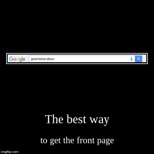 Jk. Try to be original guys. | image tagged in funny,demotivationals | made w/ Imgflip demotivational maker