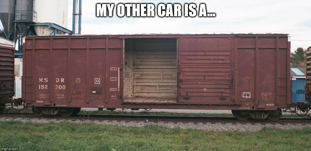 Train Life | MY OTHER CAR IS A... | image tagged in train hoppers,dirty kids | made w/ Imgflip meme maker