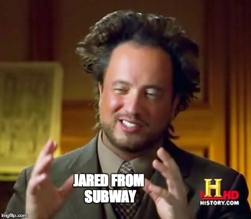 Ancient Aliens Meme | JARED FROM SUBWAY | image tagged in memes,ancient aliens | made w/ Imgflip meme maker