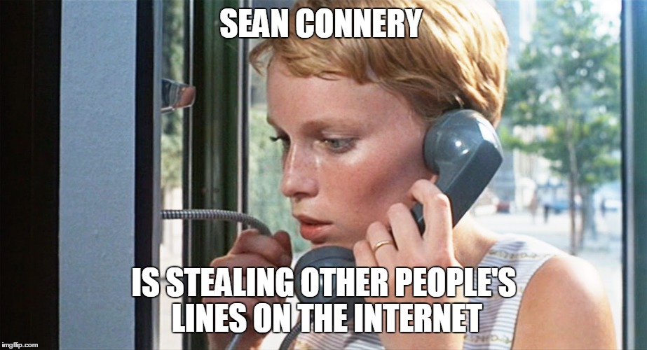 But that's none of my business | SEAN CONNERY IS STEALING OTHER PEOPLE'S LINES ON THE INTERNET | image tagged in funny memes,meme war,sean connery  kermit,kermit the frog | made w/ Imgflip meme maker
