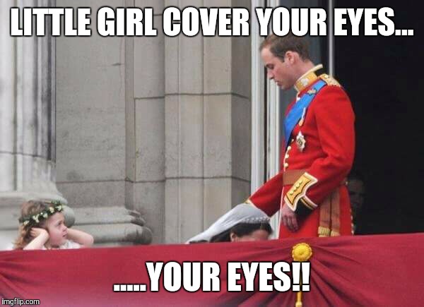 LITTLE GIRL COVER YOUR EYES... .....YOUR EYES!! | image tagged in kneel,confused little girl | made w/ Imgflip meme maker