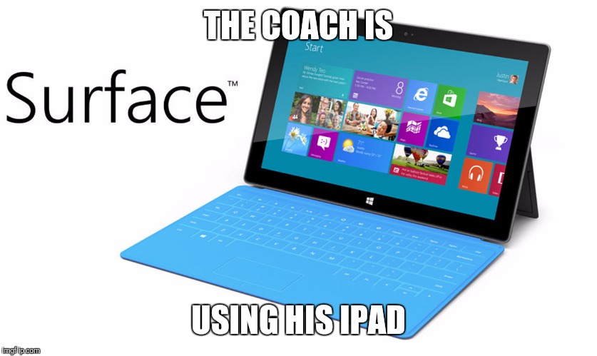 THE COACH IS USING HIS IPAD | made w/ Imgflip meme maker