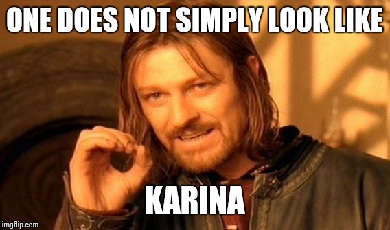 One Does Not Simply Meme | ONE DOES NOT SIMPLY LOOK LIKE KARINA | image tagged in memes,one does not simply | made w/ Imgflip meme maker