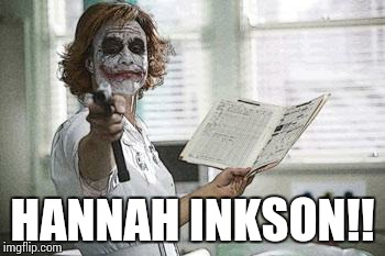 Nurse | HANNAH INKSON!! | image tagged in nurse | made w/ Imgflip meme maker