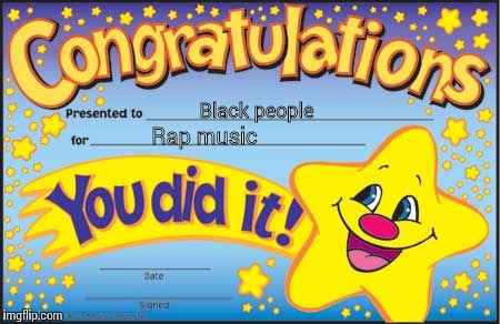 Happy Star Congratulations | Black people Rap music | image tagged in memes,happy star congratulations | made w/ Imgflip meme maker
