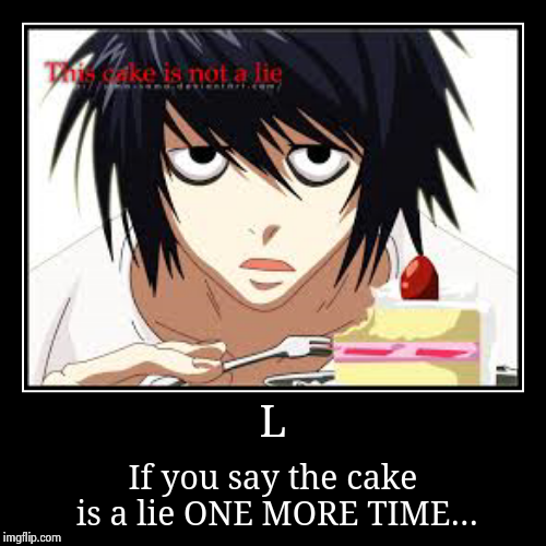 image tagged in funny,demotivationals,anime,death note,l | made w/ Imgflip demotivational maker