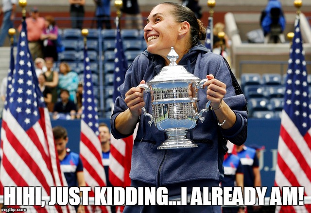 HIHI, JUST KIDDING...I ALREADY AM! | made w/ Imgflip meme maker