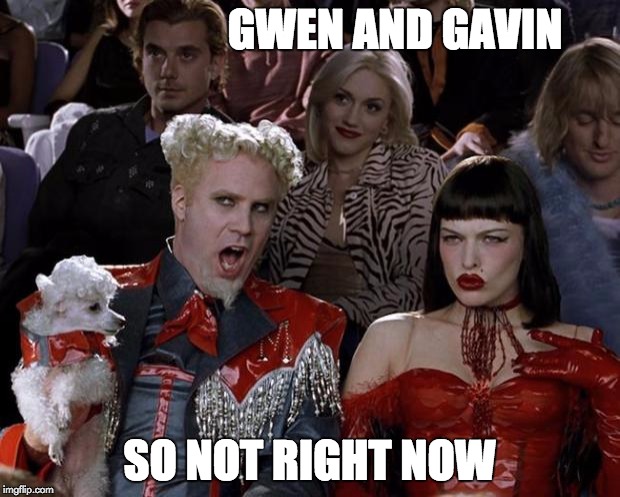 Mugatu So Hot Right Now | GWEN AND GAVIN SO NOT RIGHT NOW | image tagged in memes,mugatu so hot right now | made w/ Imgflip meme maker