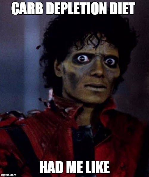 Zombie Michael Jackson | CARB DEPLETION DIET HAD ME LIKE | image tagged in zombie michael jackson | made w/ Imgflip meme maker